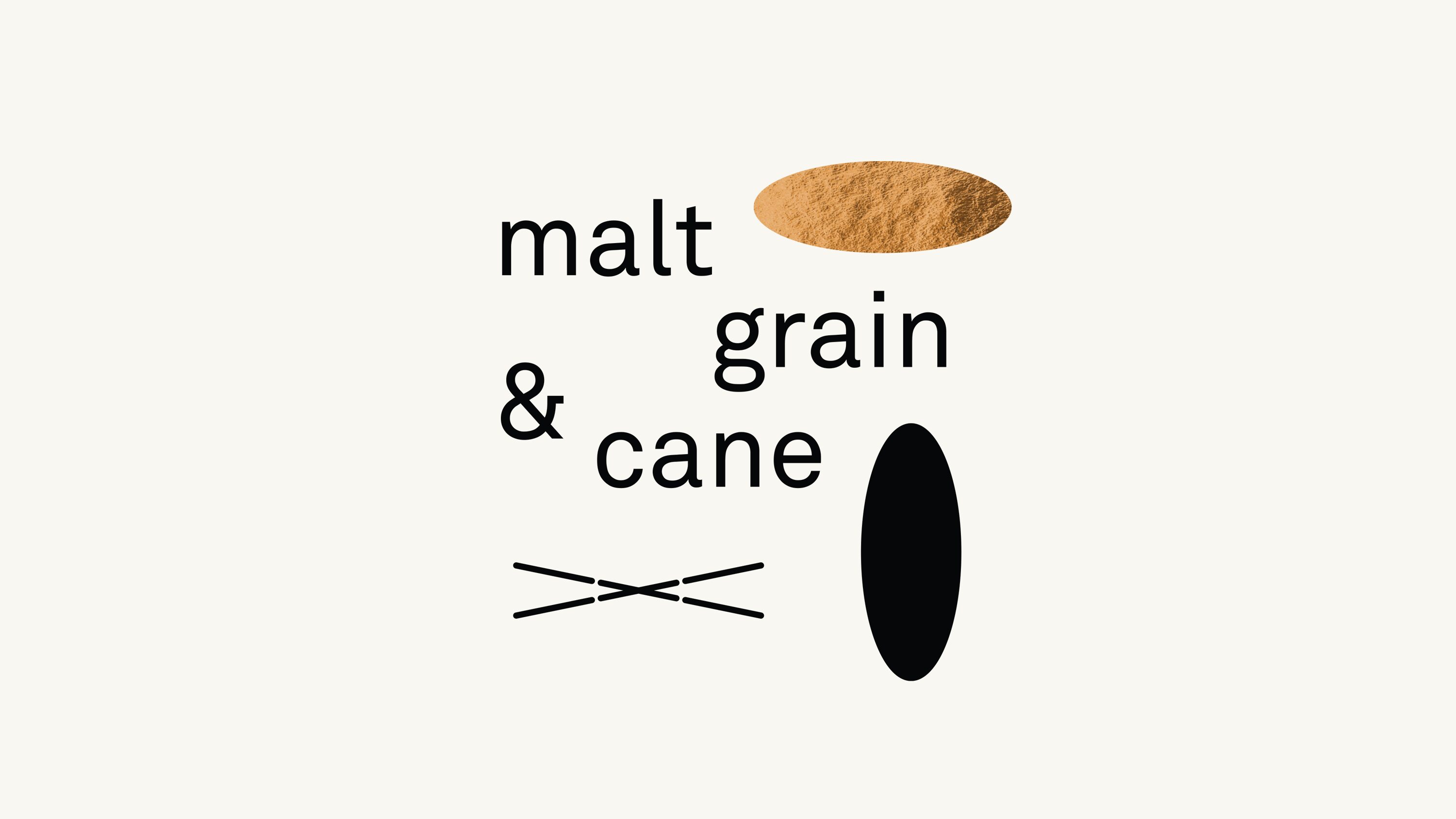Malt, Grain & Cane