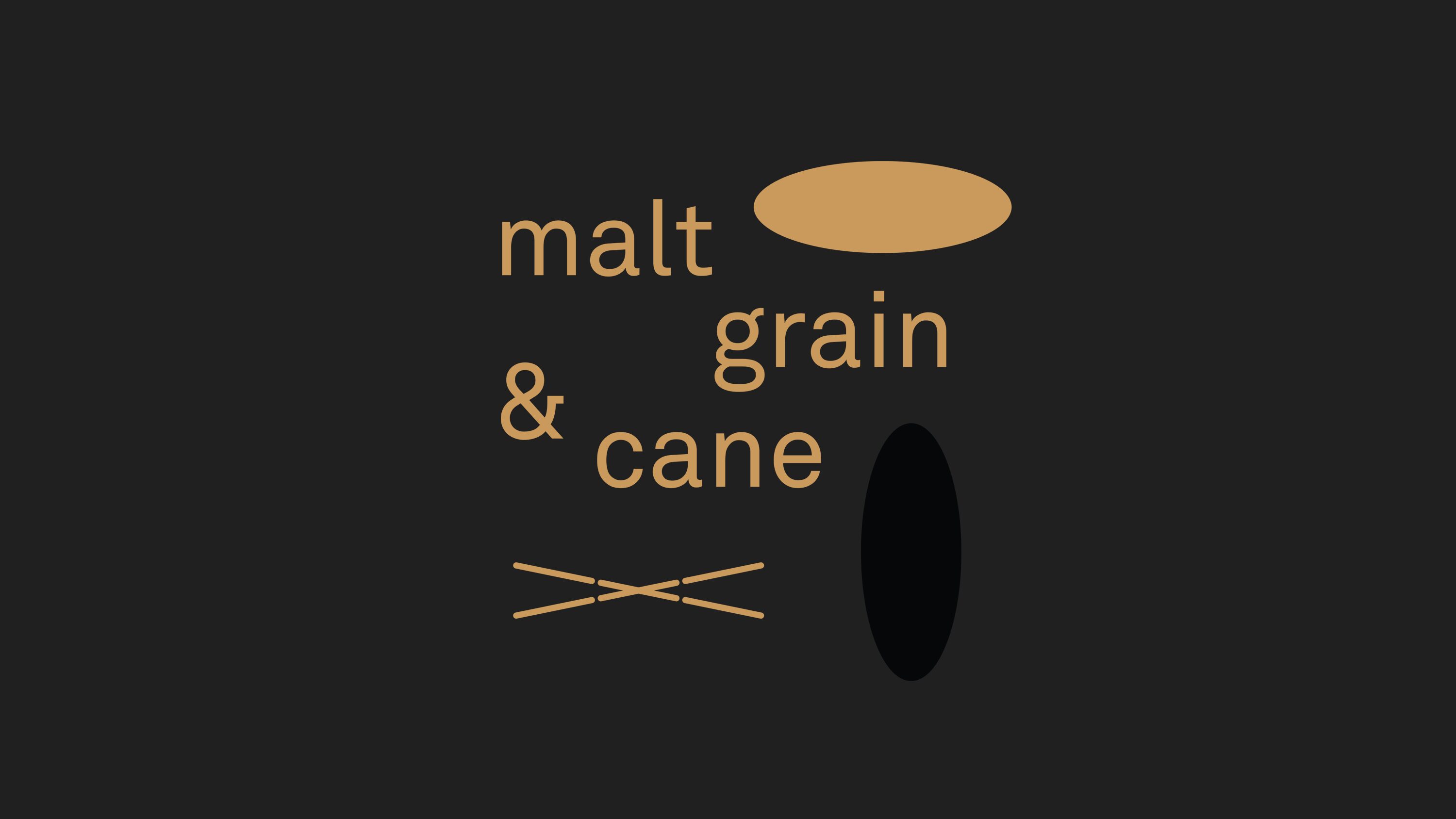 Malt, Grain & Cane